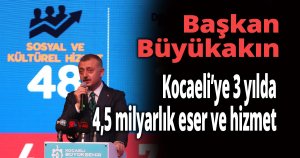 Büyükşehir’den Kocaeli’ye 3 yılda 4,5 milyarlık eser ve hizmet