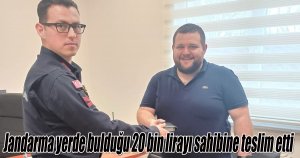 Jandarma yerde bulduğu 20 bin lirayı sahibine teslim etti