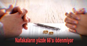 Nafakaların yüzde 66'sı ödenmiyor