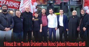 Yılmaz Et ve Tavuk Ürünleri’nin İkinci Şubesi Hizmete Girdi