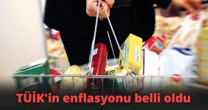 TÜİK'in enflasyonu belli oldu