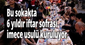 Bu sokakta 6 yıldır iftar sofrası imece usulü kuruluyor