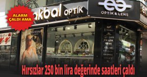 Hırsızlar 250 bin lira değerinde saatleri çaldı
