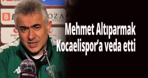 Mehmet Altıparmak Kocaelispor’a veda etti
