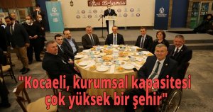 Vali Yavuz: 'Kocaeli, kurumsal kapasitesi çok yüksek bir şehir'