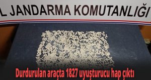Durdurulan araçta 1827 uyuşturucu hap çıktı