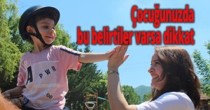 Çocuğunuzda bu belirtiler varsa dikkat