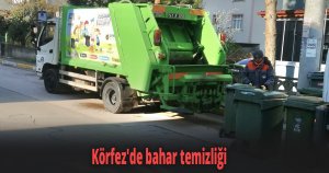 Körfez'de bahar temizliği