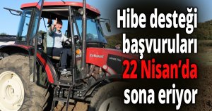 Hibe desteği başvuruları 22 Nisan’da sona eriyor