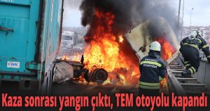 Kaza sonrası yangın çıktı, TEM otoyolu kapandı