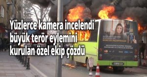 Yüzlerce kamera incelendi, büyük terör eylemini kurulan özel ekip çözdü