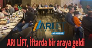 ARI LİFT, İftarda bir araya geldi