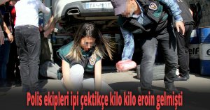 Polis ekipleri ipi çektikçe kilo kilo eroin gelmişti