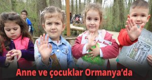 Anne ve çocuklar Ormanya’da