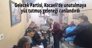 Gelecek Partisi, Kocaeli’de unutulmaya yüz tutmuş geleneği canlandırdı 