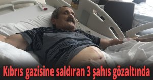 Kıbrıs gazisine saldıran 3 şahıs gözaltında