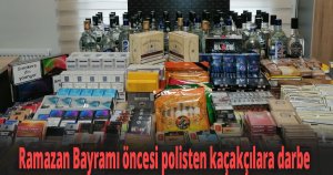 Ramazan Bayramı öncesi polisten kaçakçılara darbe
