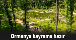 Ormanya bayrama hazır