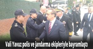 Vali Yavuz polis ve jandarma ekipleriyle bayramlaştı
