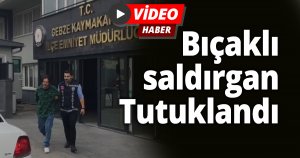 Bıçaklı saldırgan yakalandı