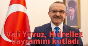 Vali Yavuz, Hıdrellez bayramını kutladı