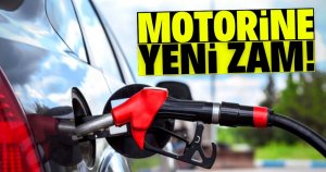 Motorine zam geliyor