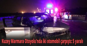 Kuzey Marmara Otoyolu'nda iki otomobil çarpıştı