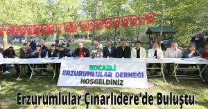 Erzurumlular Çınarlıdere’de Buluştu