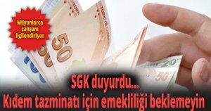 Kıdem tazminatı için emekliliği beklemeyin 