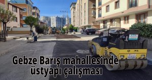 Gebze barış mahallesinde üstyapı çalışması