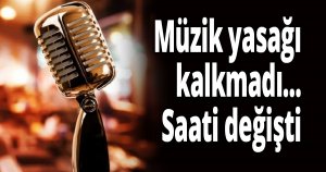 Müzik yasağı kalkmadı...