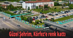 Güzel Şehrim, Körfez’e renk kattı