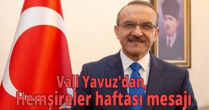 Vali Yavuz'dan,  Hemşireler haftası mesajı 