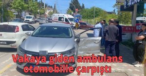  Vakaya giden ambulans otomobille çarpıştI