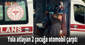 Yola atlayan 2 çocuğa otomobil çarptı