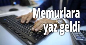 Memurlara yaz geldi