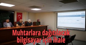 Muhtarlara dağıtılacak  bilgisayar için ihale