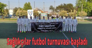 Sağlıkçılar futbol turnuvası başladı