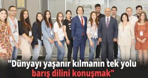Başkan Söğüt ''Dünyayı her zaman ve herkes için yaşanır kılmanın tek yolu, barış dilini konuşmak''