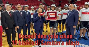 Kocaeli'den yola çıkan 19 bisikletli Samsun’a ulaştı