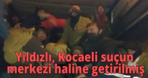 Yıldızlı, Kocaeli suçun merkezi haline getirilmiş