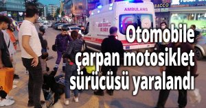Otomobile çarpan motosiklet sürücüsü yaralandı