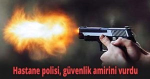 Polis güvenlik amirini silahla yaraladı! 