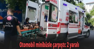 Otomobil minibüsle çarpıştı 