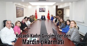 Kocaeli Kadın Girişimciler’den Mardin çıkarması 