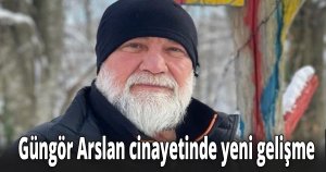 Güngör Arslan cinayetinde yeni gelişme