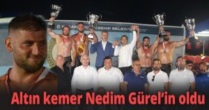 Tarihi Kırkpınar öncesi altın kemer Nedim Gürel’in oldu