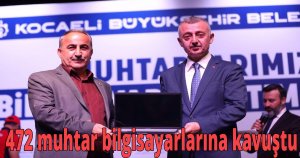 472 muhtar bilgisayarlarına kavuştu