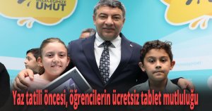 Yaz tatili öncesi, öğrencilerin ücretsiz tablet mutluluğu
