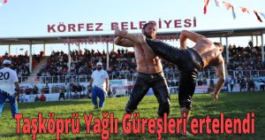 Taşköprü Yağlı Güreşleri ertelendi